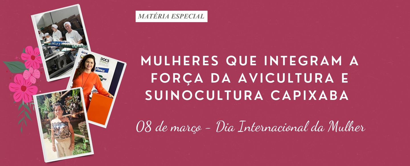 Mulheres que integram a força da avicultura e suinocultura capixaba 